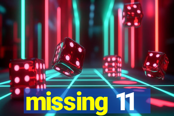 missing 11